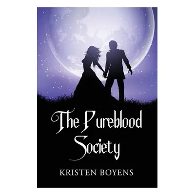 "The Pureblood Society" - "" ("Boyens Kristen")