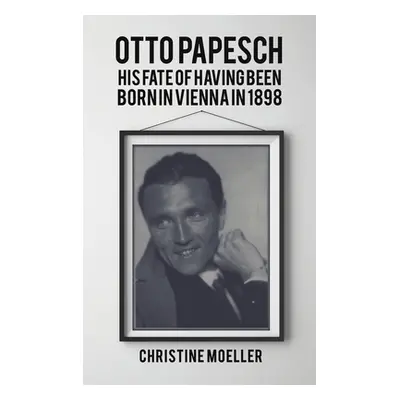 "Otto Papesch" - "" ("Moeller Christine")