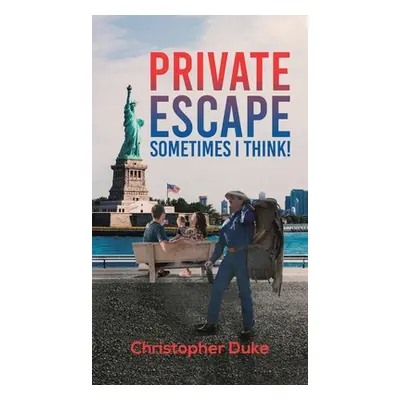 "Private Escape: Sometimes I Think!" - "" ("Duke Christopher")