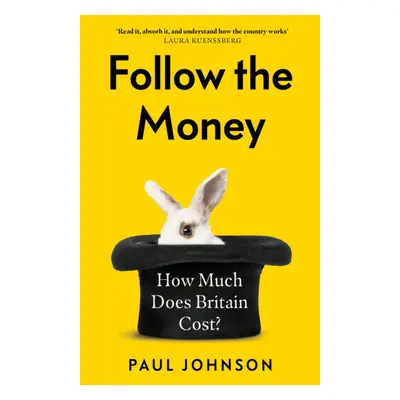 Follow the Money - 'Gripping and horrifying... witty and brilliant. Buy it' The Times (Johnson P