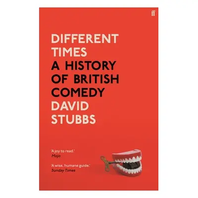 "Different Times: A History of British Comedy" - "" ("Stubbs David")