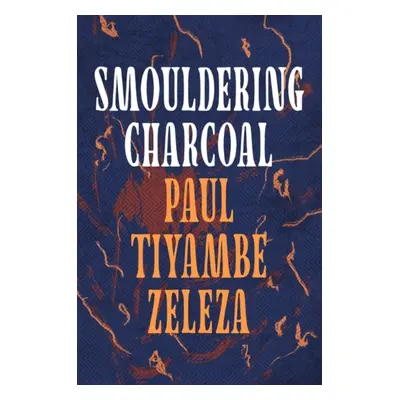 "Smouldering Charcoal" - "" ("Zeleza Tiyambe")