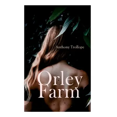 "Orley Farm: Historical Novel" - "" ("Trollope Anthony")