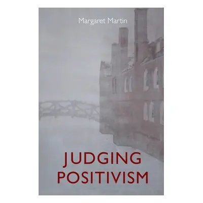 "Judging Positivism" - "" ("Martin Margaret")