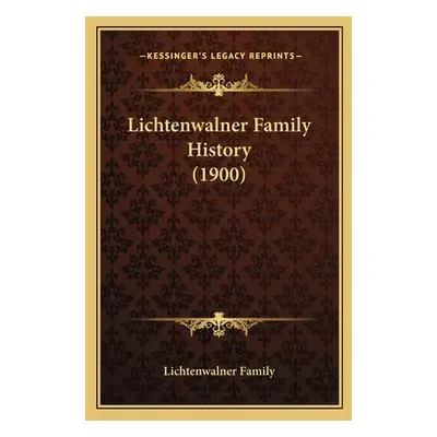 "Lichtenwalner Family History (1900)" - "" ("Lichtenwalner Family")