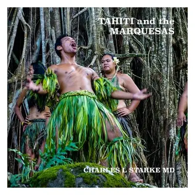 "Tahiti and the Marquesas: including the Austral, Gambier, Tuomoto Islands and Pitcairn" - "" ("