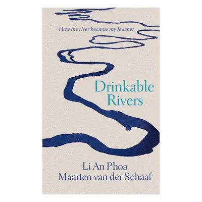 "Drinkable Rivers: How the river became my teacher" - "" ("Phoa Li An")