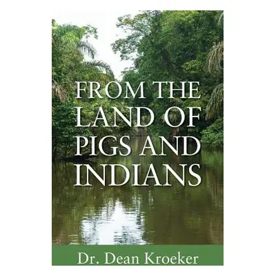 "From the Land of Pigs and Indians: Trust Him" - "" ("Kroeker Dean")