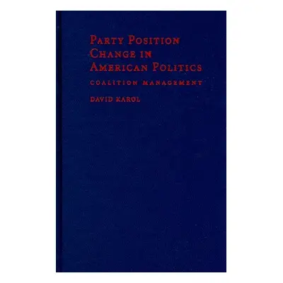 "Party Position Change in American Politics" - "" ("Karol David")