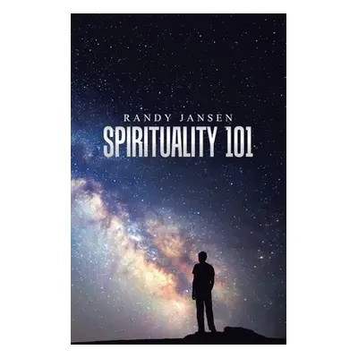 "Spirituality 101" - "" ("Jansen Randy")