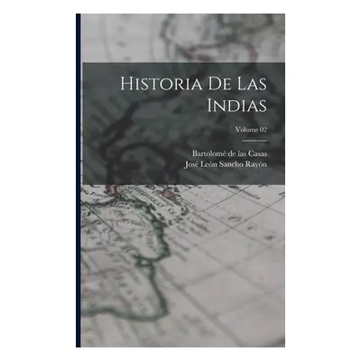 "Historia de las Indias; Volume 02" - "" ("Casas Bartolom de Las")