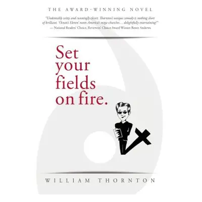 "Set Your Fields on Fire" - "" ("Thornton William")