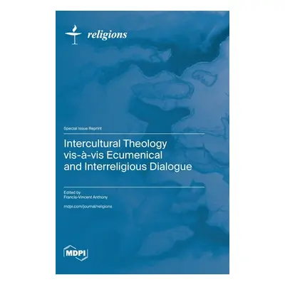 "Intercultural Theology vis--vis Ecumenical and Interreligious Dialogue" - "" ("Anthony Francis-