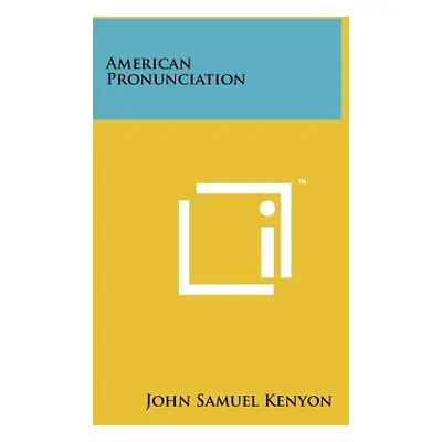 "American Pronunciation" - "" ("Kenyon John Samuel")