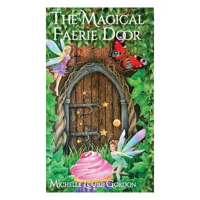 "The Magical Faerie Door" - "" ("Gordon Michelle")