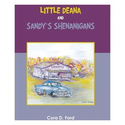 "Little Deana and Sandy's Shenanigans" - "" ("Ford Cora D.")