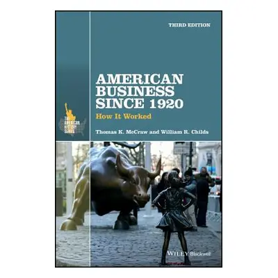 "American Business Since 1920: How It Worked" - "" ("McCraw Thomas K.")