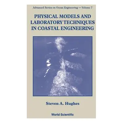 "Physical Models and Laboratory Techniques in Coastal Engineering" - "" ("Hughes Steven A.")