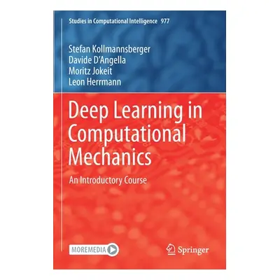 "Deep Learning in Computational Mechanics: An Introductory Course" - "" ("Kollmannsberger Stefan