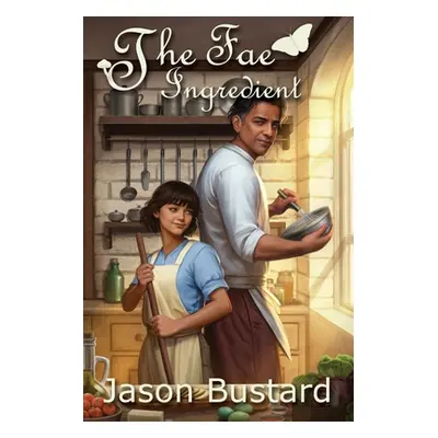 "The Fae Ingredient" - "" ("Bustard Jason C.")