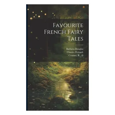 "Favourite French Fairy Tales" - "" ("Douglas Barbara")