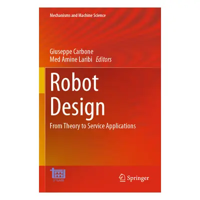 "Robot Design: From Theory to Service Applications" - "" ("Carbone Giuseppe")