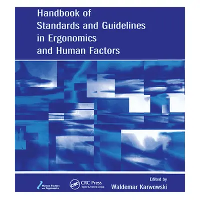 "Handbook of Standards and Guidelines in Ergonomics and Human Factors" - "" ("Karwowski Waldemar