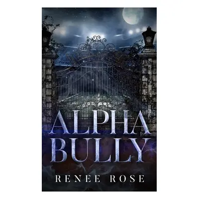 "Alpha Bully" - "" ("Rose Renee")