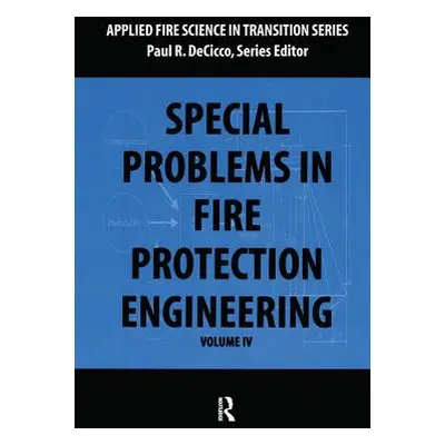 "Special Problems in Fire Protection Engineering" - "" ("Decicco Paul R.")