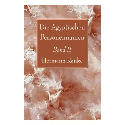 "Die gyptischen Personennamen, Band II" - "" ("Ranke Hermann")