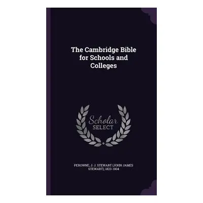 "The Cambridge Bible for Schools and Colleges" - "" ("Perowne J. J. Stewart 1823-1904")