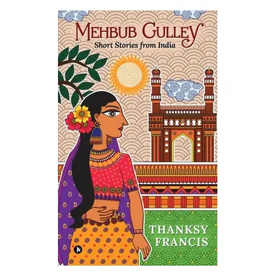 "Mehbub Gulley: Short Stories from India" - "" ("Thanksy Francis")