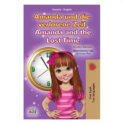 "Amanda and the Lost Time (German English Bilingual Children's Book)" - "" ("Admont Shelley")