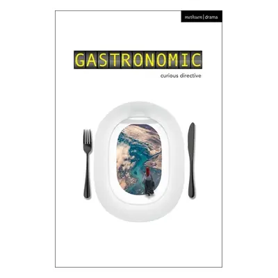 "Gastronomic" - "" ("Curious Directive")