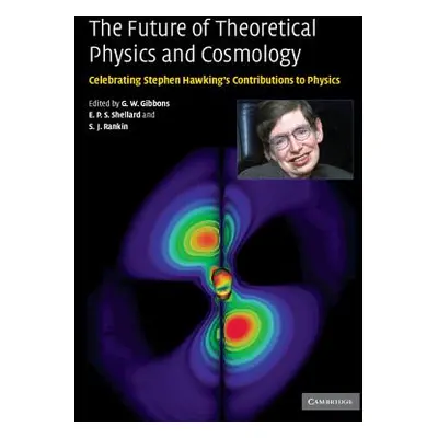 "The Future of Theoretical Physics and Cosmology" - "" ("Gibbons G. W.")