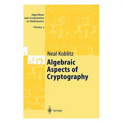 "Algebraic Aspects of Cryptography" - "" ("Koblitz Neal")