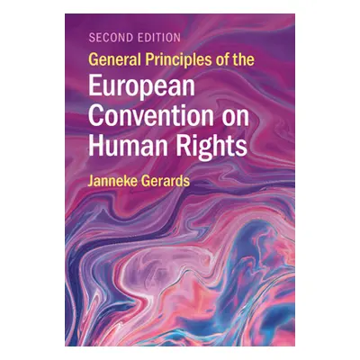 "General Principles of the European Convention on Human Rights" - "" ("Gerards Janneke")