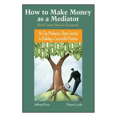 "How to Make Money as a Mediator