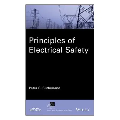 "Principles of Electrical Safety" - "" ("Sutherland Peter E.")