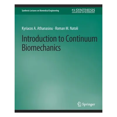 "Introduction to Continuum Biomechanics" - "" ("Athanasiou Kyriacos")