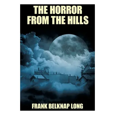 "The Horror from the Hills" - "" ("Long Frank Belknap")