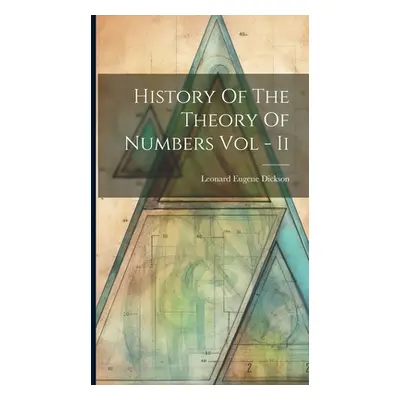 "History Of The Theory Of Numbers Vol - Ii" - "" ("Leonard Eugene Dickson")