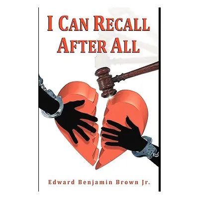 "I Can Recall After All" - "" ("Edward Benjamin Brown Jr.")