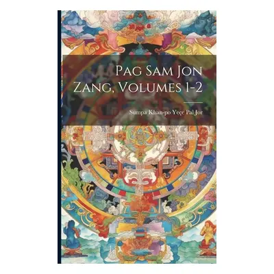 "Pag Sam Jon Zang, Volumes 1-2" - "" ("Jor Sumpa Khan-Po Yee Pal")