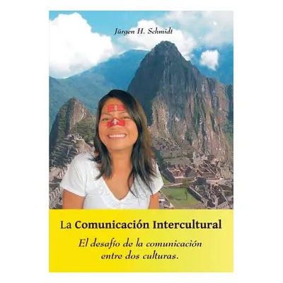 "La Comunicacin Intercultural: El desafo de la comunicacin entre dos culturas" - "" ("Schmidt Jr