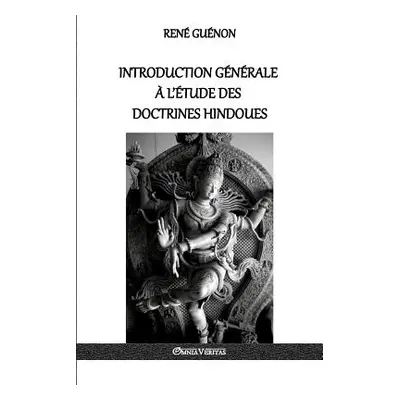 "Introduction gnrale l'tude des doctrines hindoues" - "" ("Gunon Ren")