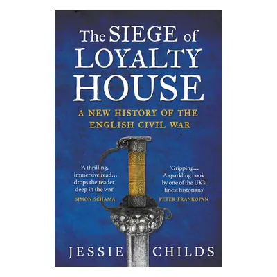 "Siege of Loyalty House" - "A new history of the English Civil War" ("Childs Jessie")