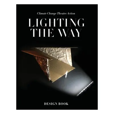 "Lighting the Way Design Book: CCTA 2019 EcoDesign Charrette" - "" ("Garrett Ian")