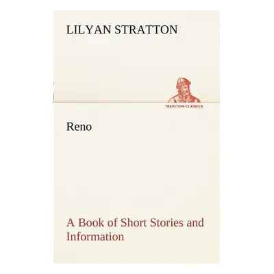 "Reno - a Book of Short Stories and Information" - "" ("Stratton Lilyan")