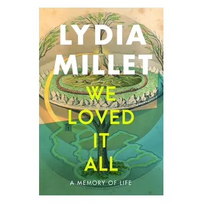 "We Loved It All: A Memory of Life" - "" ("Millet Lydia")